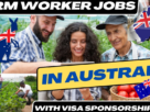 Latest Farm Working Jobs in Australia With Visa Sponsorship